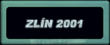 Zlín 2001